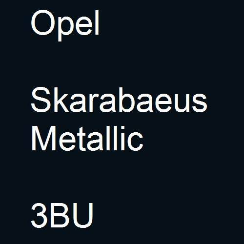 Opel, Skarabaeus Metallic, 3BU.